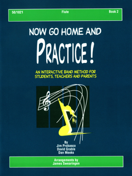 Paperback Now Go Home and Practice Book 2 Flute: Band Method for Students, Teachers & Parents Book