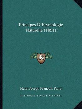 Paperback Principes D'Etymologie Naturelle (1851) [French] Book