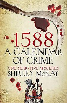 1588: A Calendar of Crime: A Novel in Five Books - Book #6 of the Hew Cullan Mystery