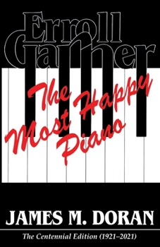 Erroll Garner The Most Happy Piano (Centennial Edition 1921-2021)