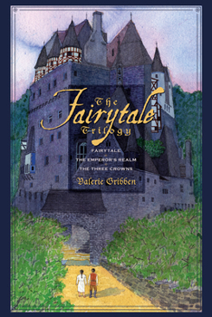 Hardcover The Fairytale Trilogy: Fairytale, the Emperor's Realm, and the Three Crowns Book