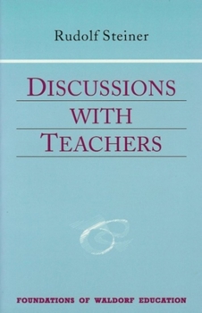 Discussions With Teachers: Foundations of Waldorf Education (Foundations of Waldorf Education, 3) - Book  of the Collected Works of Rudolf Steiner