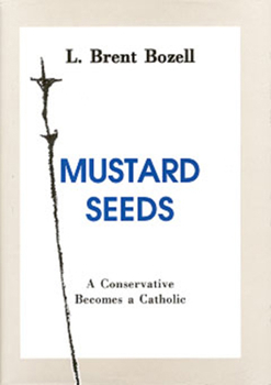 Hardcover Mustard Seeds: A Conservative Becomes a Catholic Book