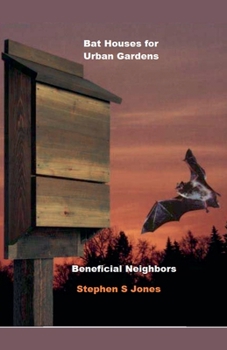 Paperback Bat House for Urban Gardens Book