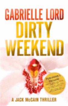 Dirty Weekend - Book #3 of the Jack McCain