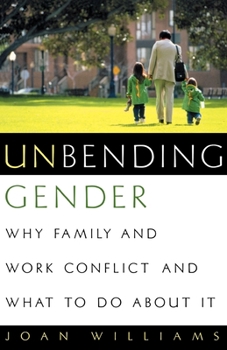 Paperback Unbending Gender: Why Family and Work Conflict and What to Do about It Book