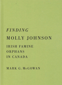 Finding Molly Johnson: Irish Famine Orphans in Canada