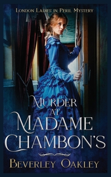 Murder at Madame Chambon's (London Ladies in Peril) - Book #7 of the Fair Cyprians of London