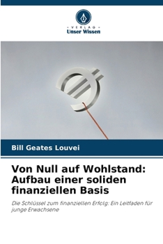 Paperback Von Null auf Wohlstand: Aufbau einer soliden finanziellen Basis [German] Book