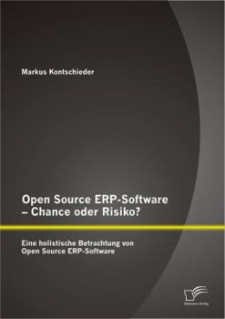 Paperback Open Source ERP-Software - Chance oder Risiko? Eine holistische Betrachtung von Open Source ERP-Software [German] Book