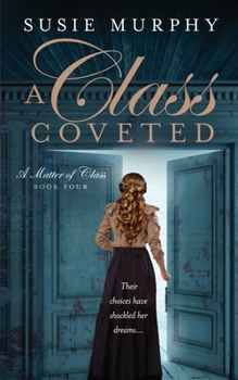 A Class Coveted - Book #4 of the A Matter of Class