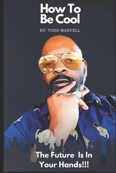 Paperback How To Be Cool: The Future Is In Your Hands Book