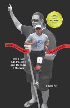 Paperback Lapping Everyone on the Couch: How I Lost 145 Pounds and Became a Runner Book