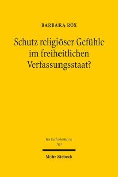 Hardcover Schutz Religioser Gefuhle Im Freiheitlichen Verfassungsstaat? [German] Book