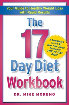 Paperback The 17 Day Diet Workbook: Your Guide to Healthy Weight Loss with Rapid Results Book