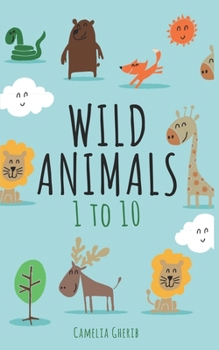 Paperback Wild Animals: 1 To 10 Book
