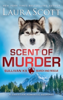 Scent of Murder (Sullivan K9 Search and Rescue)