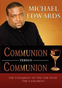 Hardcover Communion Versus Communion: The Conquest of the Cup Over the Cauldron Book