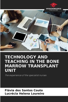 Paperback Technology and Teaching in the Bone Marrow Transplant Unit Book