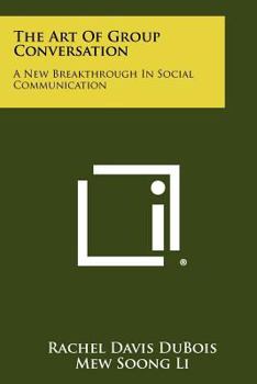 Paperback The Art Of Group Conversation: A New Breakthrough In Social Communication Book