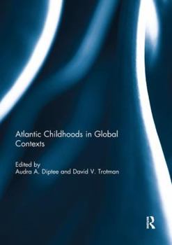 Paperback Atlantic Childhoods in Global Contexts Book