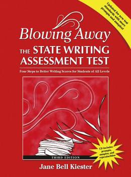 Paperback Blowing Away the State Writing Assessment Test (Third Edition): Four Steps to Better Scores for Students of All Levels [With CDROM] Book