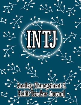 Paperback Intj: Anxiety Management & Habit Tracker Journal for Myers Briggs Personality Book