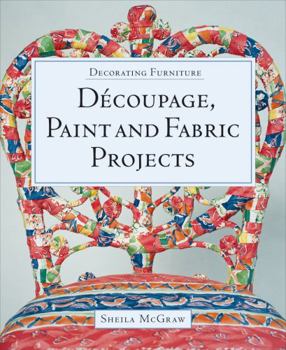 Paperback Decorating Furniture: Decoupage, Paint and Fabric Projects Book