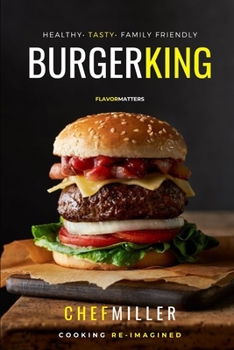 Burger King Copycat: Secret Recipes Revealed
