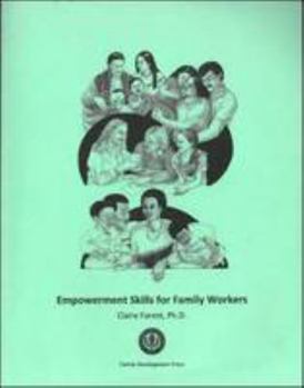 Paperback Empowerment Skills for Family Workers: The Comprehensive Curriculum of the National Family Development Credential Program: A Worker Handbook Book