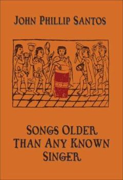 Paperback Songs Older Than Any Known Singer: Selected and New Poems 1974-2006 Book