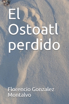 Paperback El Ostoatl perdido [Spanish] Book