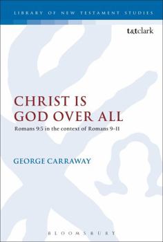 Paperback Christ Is God Over All: Romans 9:5 in the Context of Romans 9-11 Book