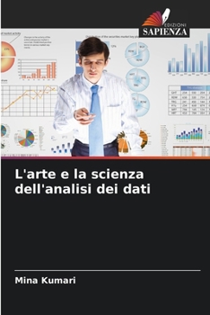 L'arte e la scienza dell'analisi dei dati (Italian Edition)