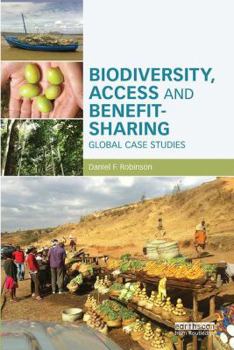 Paperback Biodiversity, Access and Benefit-Sharing: Global Case Studies Book