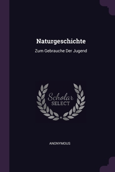 Paperback Naturgeschichte: Zum Gebrauche Der Jugend Book