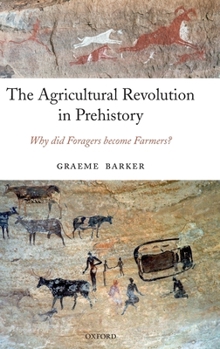 Hardcover The Agricultural Revolution in Prehistory: Why Did Foragers Become Farmers? Book