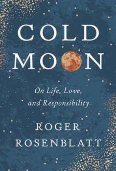 Hardcover Cold Moon: On Life, Love, and Responsibility Book