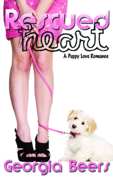 Rescued Heart - Book #1 of the Puppy Love Romance