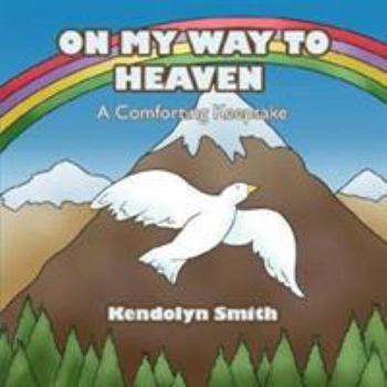 Paperback On My Way To Heaven: A Comforting Keepsake Book