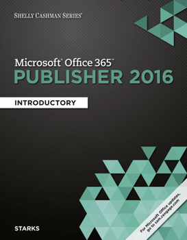 Loose Leaf Shelly Cashman Series Microsoft Office 365 & Publisher 2016: Introductory, Loose-Leaf Version Book