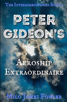 Paperback Peter Gideon's Aeroship Extraordinaire Book