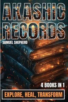 Paperback Akashic Records: Explore, Heal, Transform Book