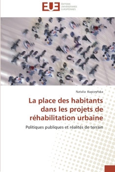 Paperback La place des habitants dans les projets de réhabilitation urbaine [French] Book