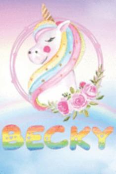 Paperback Becky: Becky's Unicorn Personal Custom Named Diary Planner Perpetual Calander Notebook Journal 6x9 Personalized Customized Gi Book
