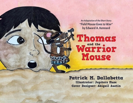 Paperback Thomas and the Warrior Mouse: An Adaptation of the Short Story "Field Mouse Goes to War" by Edward A. Kennard Book