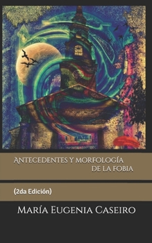 Paperback Antecedentes y morfolog?a de la fobia: 2da Edici?n [Spanish] Book
