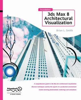 Paperback Foundation 3ds Max 8 Architectural Visualization: Book