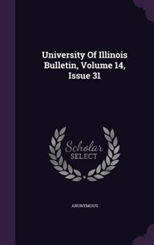 Hardcover University of Illinois Bulletin, Volume 14, Issue 31 Book