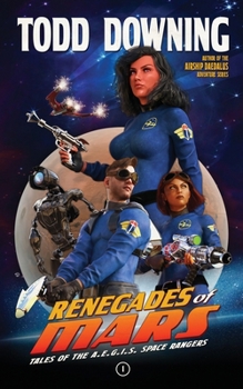 Renegades of Mars (Tales of the AEGIS Space Rangers)
